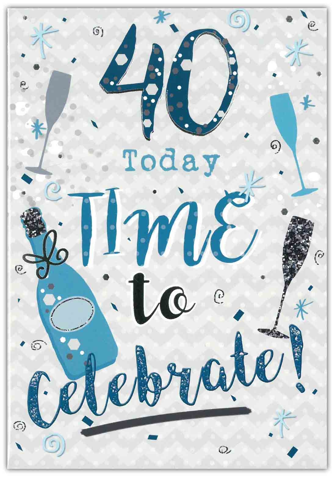AGE 40 CARDS,Male 6`s 40 Today Time to Celebrate