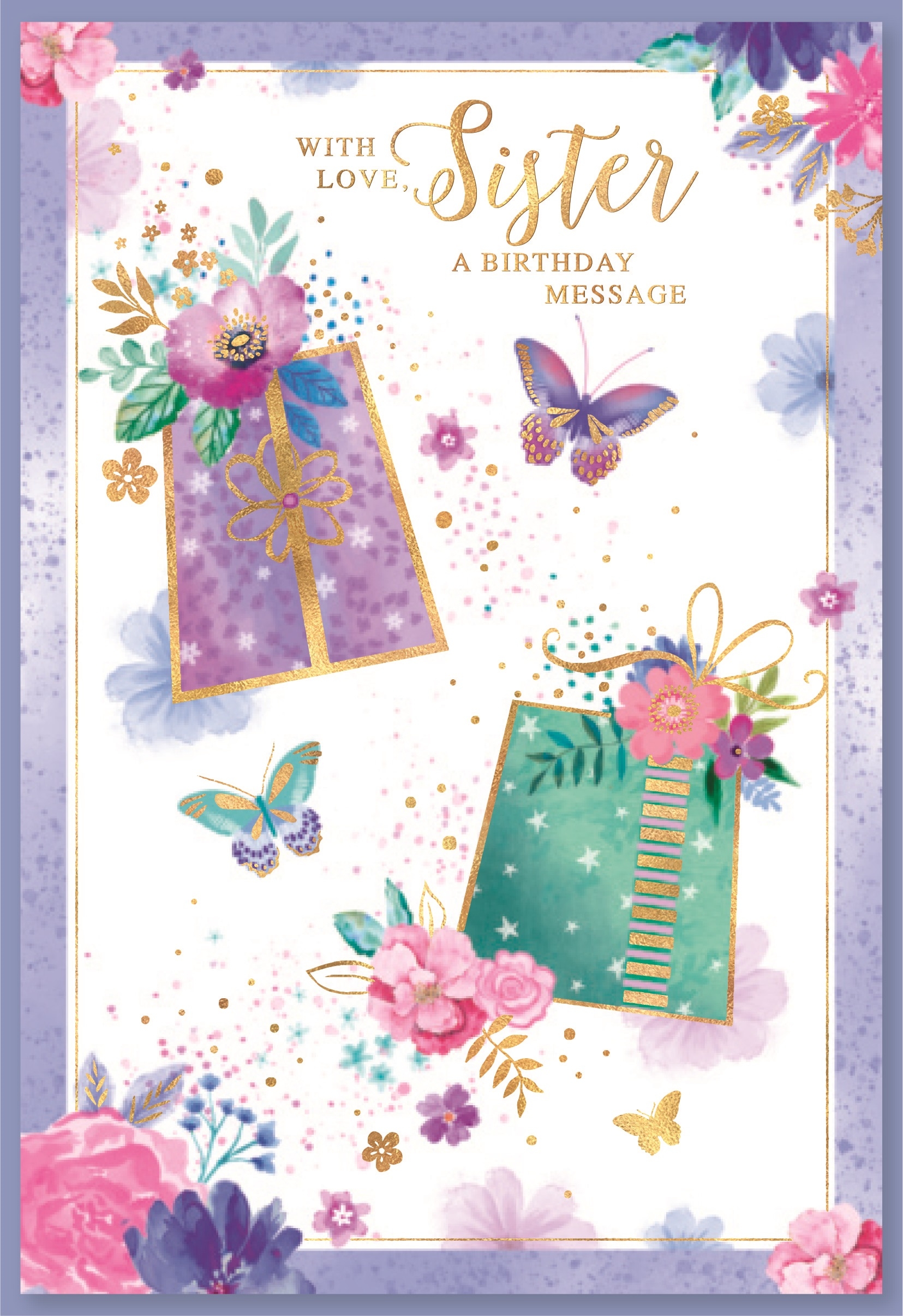 BIRTHDAY CARDS,Sister 6`s Floral Presents