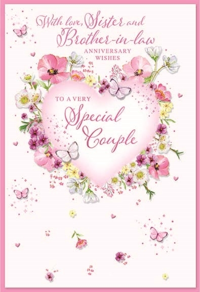 ANNIVERSARY CARDS,Sis. & Bro in Law 6`s Floral Heart