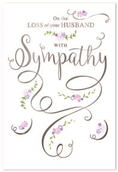 SYMPATHY CARDS,Loss of Husband 6`s Floral Text