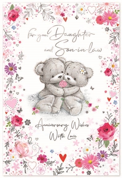 ANNIVERSARY CARDS,Daug. & Son in Law 6`s Floral Teddies