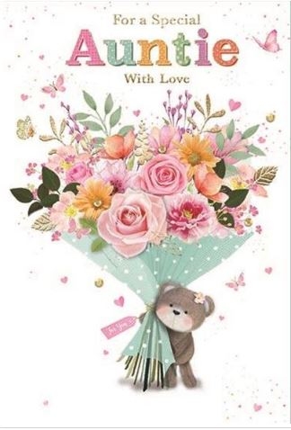 BIRTHDAY CARDS,Auntie 6`s Teddy Bear With Flowers