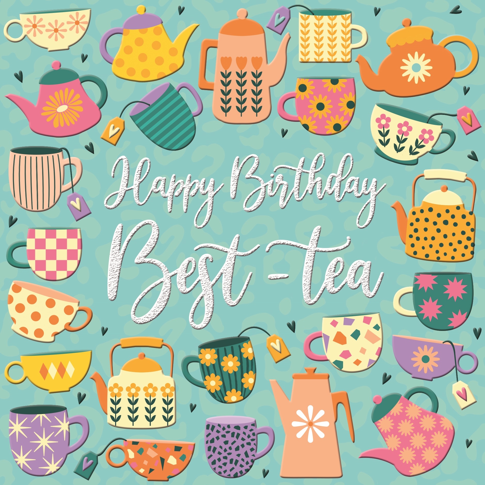 BIRTHDAY CARDS,6`s Best-Tea Tea Pots & Hearts