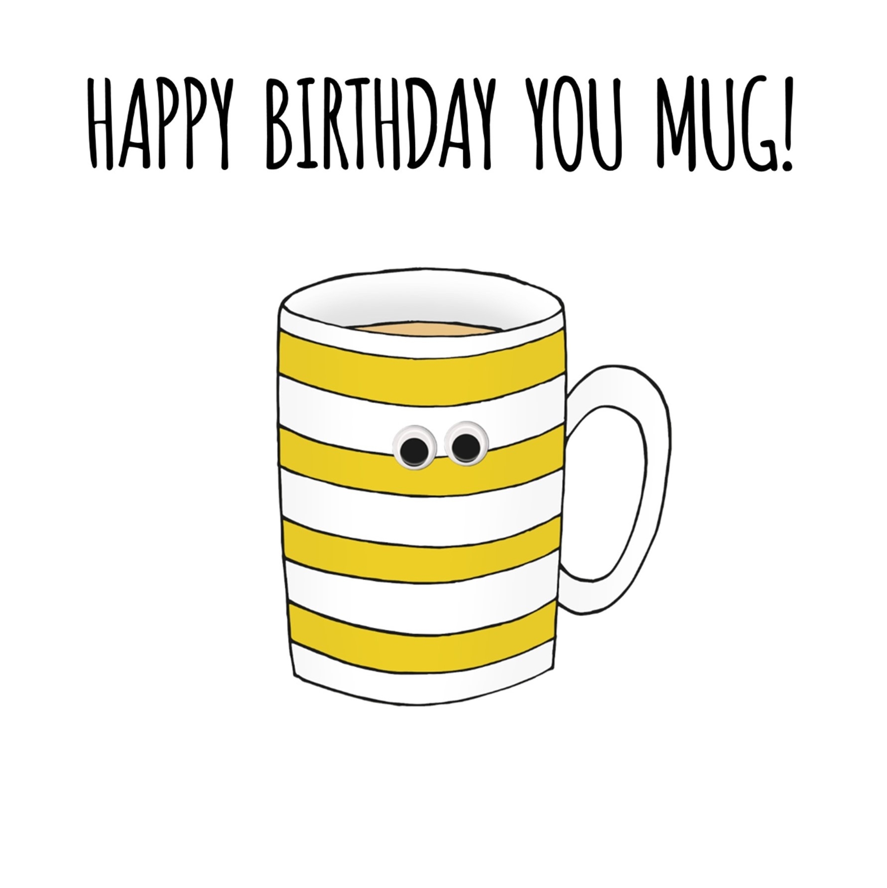 BIRTHDAY CARDS,Googly Eye,Happy Birthday You Mug! [Packs Only]