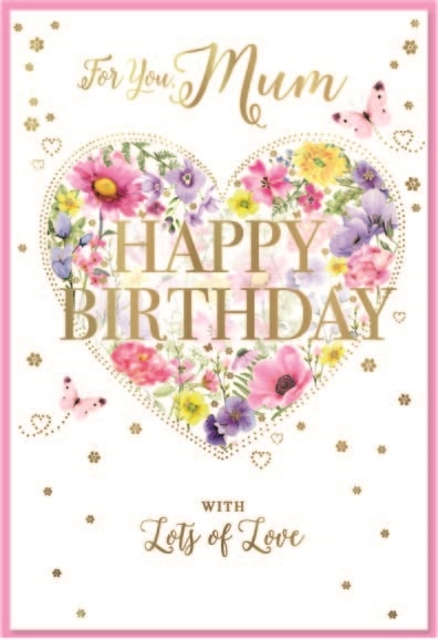 BIRTHDAY CARDS,Mum 6`s Floral Heart